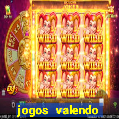 jogos valendo dinheiro online